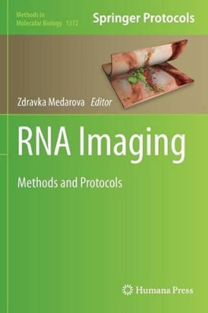 RNA Imaging: Methods and Protocols by Zdravka Medarova 9781493931477