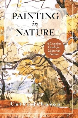 The Sierra Club Guide to Painting in Nature (Sierra Club Books Publication) by Cathy a Johnson 9781635617962