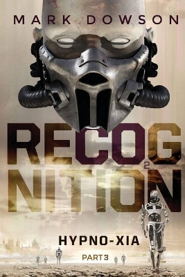 ReCognition - Hypno-Xia, Part 3: Hypno-Xia by Mark Dowson 9781916895751