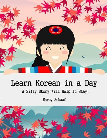 Learn Korean in a Day by Marcy Schaaf 9798330485581