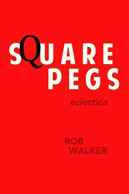 Square Pegs by Rob Walker 9781925536621