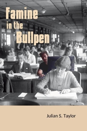 Famine in the Bullpen: A Software Engineer Reviews America's Creativity Crisis by Julian Steven Taylor 9781944572068
