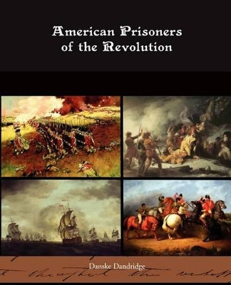 American Prisoners of the Revolution by Danske Dandridge 9781438514130