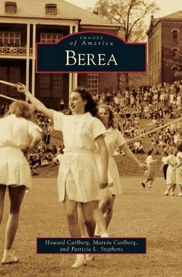 Berea by Howard Carlberg 9781531644130