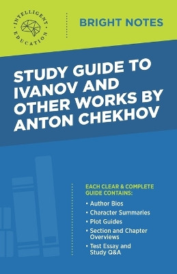 Study Guide to Ivanov and Other Works by Anton Chekhov by Intelligent Education 9781645424222