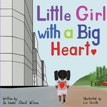 Little Girl with a Big Heart by Leven Chuck Wilson 9781734036848