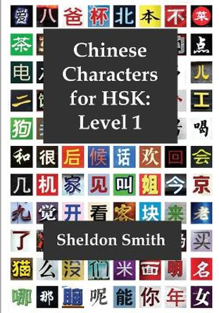 Chinese Characters for HSK, Level 1 by Sheldon C H Smith 9781912579914