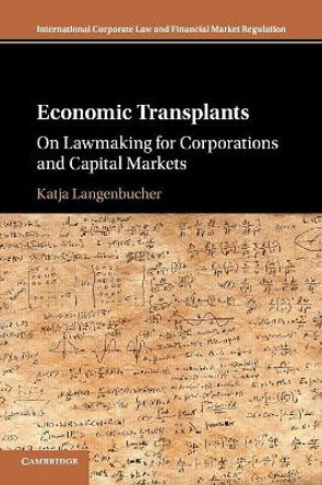 Economic Transplants: On Lawmaking for Corporations and Capital Markets by Katja Langenbucher 9781107442122