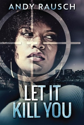 Let It Kill You by Andy Rausch 9784867522349