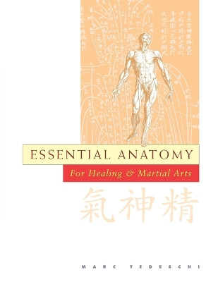 Essential Anatomy: For Healing and Martial Arts by Marc Tedeschi 9781953225184