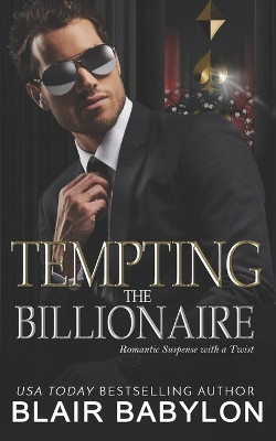 Tempting the Billionaire: Romantic Suspense with a Twist by Blair Babylon 9781950220694