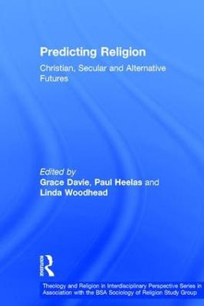 Predicting Religion: Christian, Secular and Alternative Futures by Paul Heelas