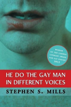 He Do the Gay Man in Different Voices by Stephen S Mills 9781937420086