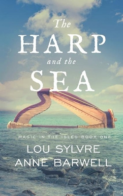 The Harp and the Sea by Lou Sylvre 9781648900624