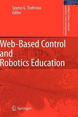Web-Based Control and Robotics Education by Spyros G. Tzafestas 9789048125043