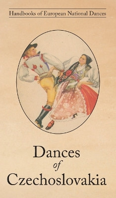 Dances of Czechoslovakia by Mila Lubinova 9781914311185