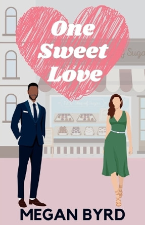 One Sweet Love by Megan Byrd 9781964181035