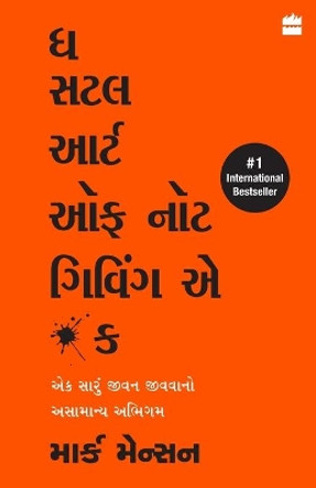 The Subtle Art Of Not Giving A F*ck (Gujarati) by Manson Mark 9789390351589