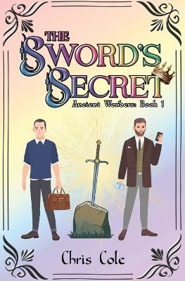 The Sword's Secret: Ancient Wonders: Book 1 by Chris Cole 9798989994212