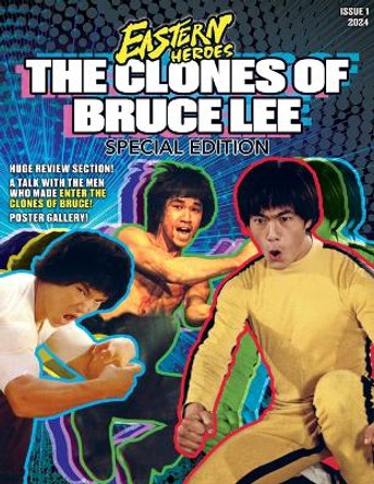 Eastern Heroes 'The Clones of Bruce Lee' Special Edition Softback Variant by Ken Miller 9781738484713