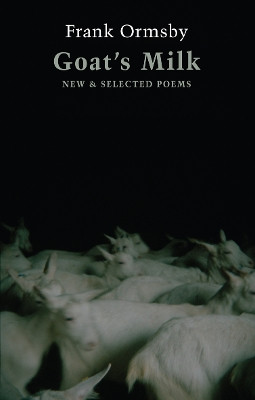 Goat's Milk: New & Selected Poems by Frank Ormsby 9781780371252