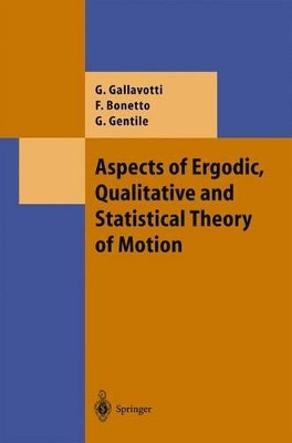 Aspects of Ergodic, Qualitative and Statistical Theory of Motion by Giovanni Gallavotti 9783540408796
