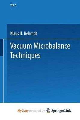 Vacuum Microbalance Techniques: Volume 5 by Klaus H. Behrndt 9781489954053