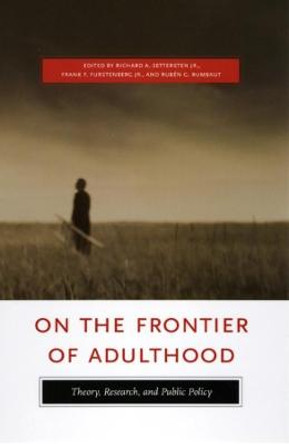 On the Frontier of Adulthood: Theory, Research, and Public Policy by Richard Settersten