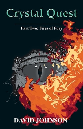 Crystal Quest: Part Two: Fires of Fury by David Johnson 9781803695464
