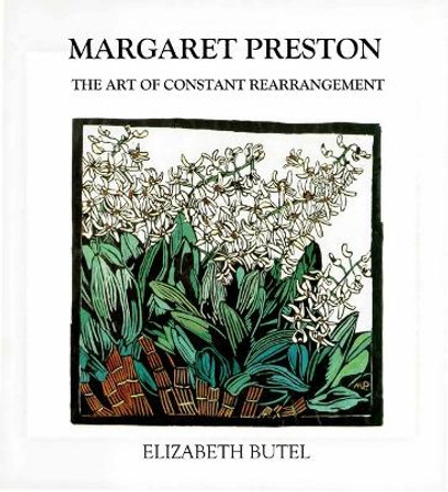 Margaret Preston: The Art of Constant Rearrangement by Elizabeth Butel 9781875892020