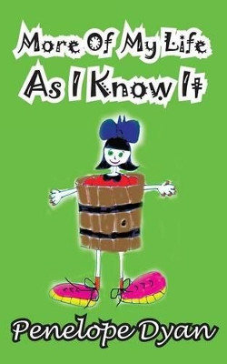 More of My Life as I Know It by Penelope Dyan 9781935630463
