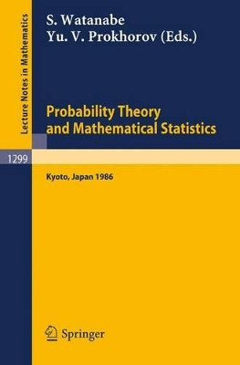 Probability Theory and Mathematical Statistics: Proceedings of the Fifth Japan-USSR Symposium, held in Kyoto, Japan, July 8-14, 1986 by Shinzo Watanabe 9783540188148