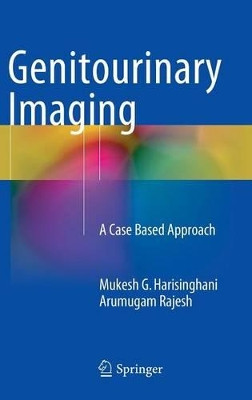 Genitourinary Imaging: A Case Based Approach by Mukesh G. Harisinghani 9781447147718