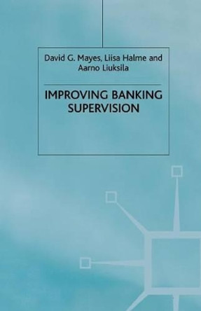 Improving Banking Supervision by David G. Mayes 9781349426836