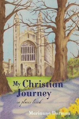 My Christian Journey: In Places Lived by Marianne Dorman 9781627873314