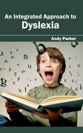 Integrated Approach to Dyslexia by Andy Parker 9781632420428