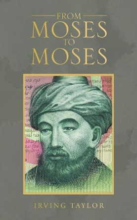 From Moses to Moses by Irving Taylor 9781546297550