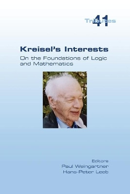 Kreisel's Interests: On the Foundations of Logic and Mathematics by Paul Weingartner 9781848903302