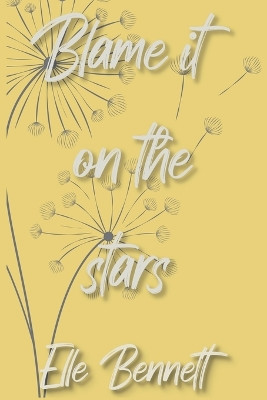 Blame It On The Stars by Elle Bennett 9798224778409
