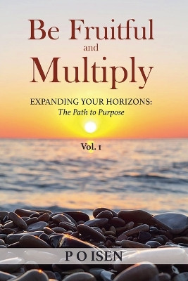 Be Fruitful and Multiply by P O Isen 9798227501752
