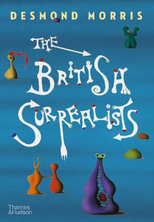 The British Surrealists by Desmond Morris