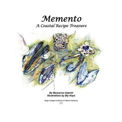 Memento: A Coastal Recipe Treasure by Maryanna Gabriel 9781425186975