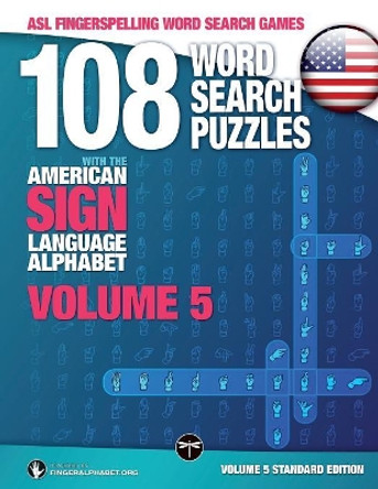 108 Word Search Puzzles with the American Sign Language Alphabet, Volume 05: ASL Fingerspelling Word Search Games by Fingeralphabet Org 9783864690228