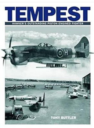 Tempest: Hawker's Outstanding Piston-engined Fighter by Tony Butler