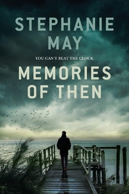 Memories of Then by Stephanie May 9781922588166