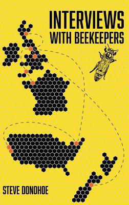 Interviews With Beekeepers by Steve Donohoe 9781919627601