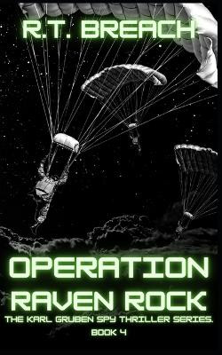 Operation Raven Rock: Missing In Action by R T Breach 9781736378687