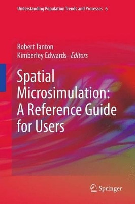 Spatial Microsimulation: A Reference Guide for Users by Robert Tanton 9789401781336