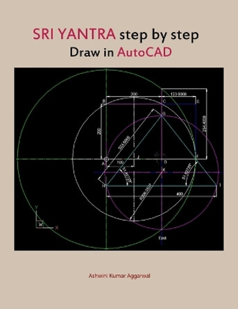 Sri Yantra step by step draw in AutoCAD by Ashwini Kumar Aggarwal 9789395766623