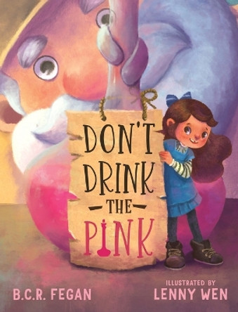 Don't Drink the Pink by B C R Fegan 9781925810080